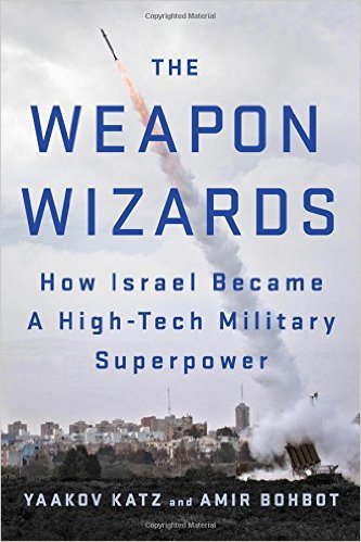 Review of The Weapon Wizards: How Israel Became a High-Tech Military Superpower